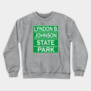 LYNDON B. JOHNSON STATE PARK Crewneck Sweatshirt